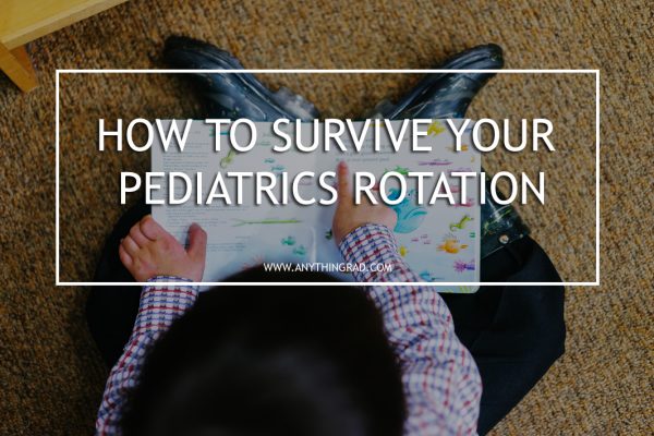 How to Survive Your Pediatrics Rotation
