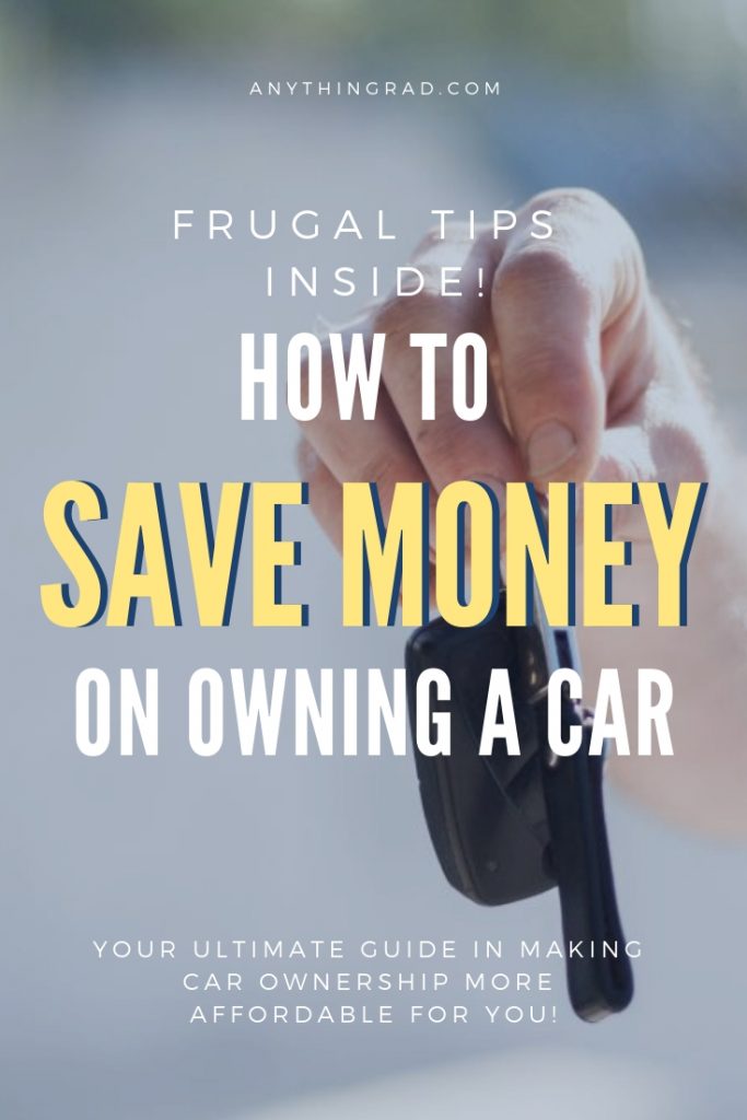 How to Save Money on Owning a Car (Frugal Tips Inside!) ANYTHINGRAD