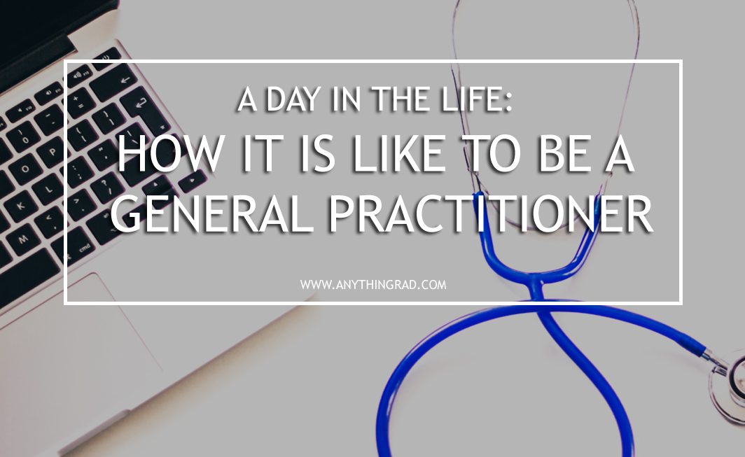 Life as a General Practitioner