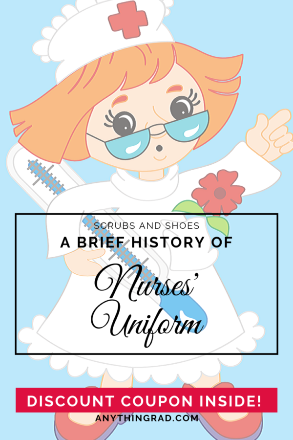 Scrubs and Shoes: A Brief History of Nurses’ Uniform